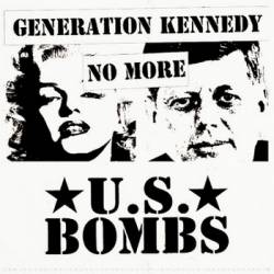 US Bombs : Generation Kennedy no More